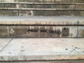 Follow your dreams
